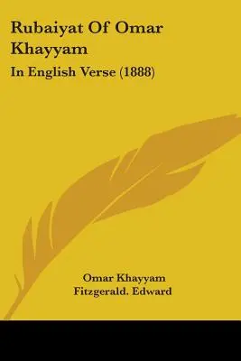 Rubajjat Omara Chajjama: w wierszu angielskim (1888) - Rubaiyat Of Omar Khayyam: In English Verse (1888)