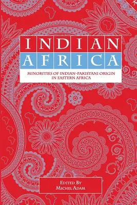 Afryka indyjska: Mniejszości pochodzenia indyjsko-pakistańskiego w Afryce Wschodniej - Indian Africa: Minorities of Indian-Pakistani Origin in Eastern Africa