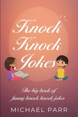 Knock Knock Jokes: Wielka księga zabawnych dowcipów puk puk - Knock Knock Jokes: The big book of funny knock knock jokes