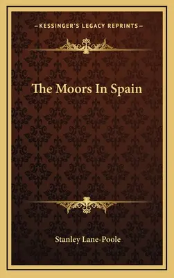 Maurowie w Hiszpanii - The Moors In Spain