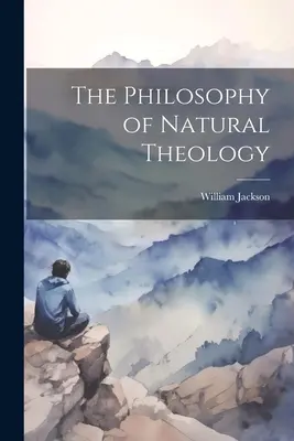 Filozofia teologii naturalnej - The Philosophy of Natural Theology