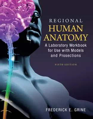 Regionalna anatomia człowieka: Podręcznik laboratoryjny do użytku z modelami i sekcjami - Regional Human Anatomy: A Laboratory Workbook for Use with Models and Prosections