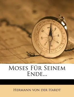 Moses Fur Seinem Ende ... - Moses Fur Seinem Ende...