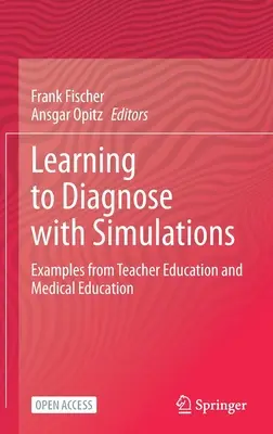 Nauka diagnozowania za pomocą symulacji: Przykłady z edukacji nauczycieli i edukacji medycznej - Learning to Diagnose with Simulations: Examples from Teacher Education and Medical Education