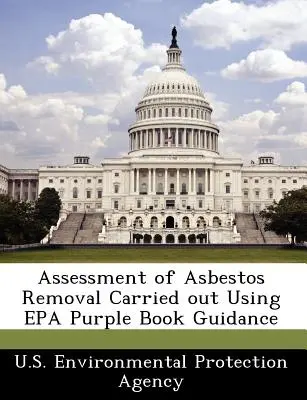 Ocena usuwania azbestu przeprowadzona zgodnie z wytycznymi Fioletowej Księgi EPA - Assessment of Asbestos Removal Carried Out Using EPA Purple Book Guidance