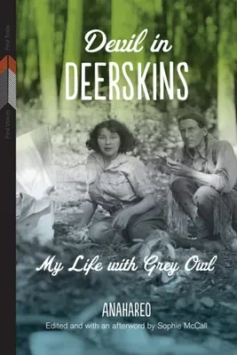 Diabeł w jeleniej skórze: Moje życie z Szarą Sową - Devil in Deerskins: My Life with Grey Owl