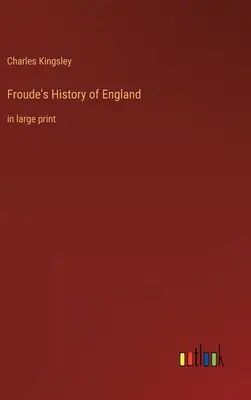 Froude's History of England: w dużym druku - Froude's History of England: in large print