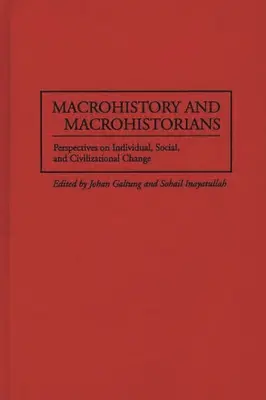 Makrohistoria i makrohistorycy: Perspektywy zmian indywidualnych, społecznych i cywilizacyjnych - Macrohistory and Macrohistorians: Perspectives on Individual, Social, and Civilizational Change