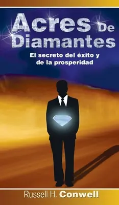 Acres de Diamantes: Sekret szczęścia i dobrobytu - Acres de Diamantes: El Secreto del Exito y de La Prosperidad