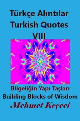 Trke Alıntılar VIII: Tureckie cytaty VIII - Trke Alıntılar VIII: Turkish Quotes VIII