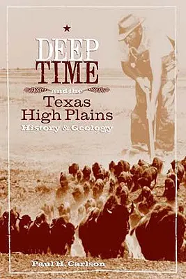 Głęboki czas i równiny Teksasu: Historia i geologia - Deep Time and the Texas High Plains: History and Geology