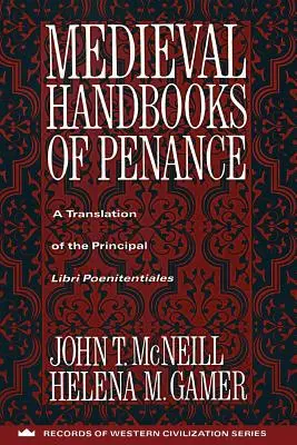 Średniowieczne podręczniki pokuty: Tłumaczenie głównych Libri Poenitentiales - Medieval Handbooks of Penance: A Translation of the Principal Libri Poenitentiales