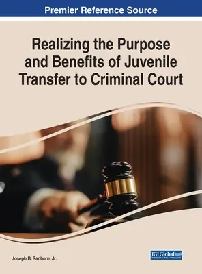 Realizacja celu i korzyści z przeniesienia nieletniego do sądu karnego - Realizing the Purpose and Benefits of Juvenile Transfer to Criminal Court