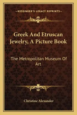 Biżuteria grecka i etruska, książka z obrazkami: Metropolitan Museum of Art - Greek And Etruscan Jewelry, A Picture Book: The Metropolitan Museum Of Art