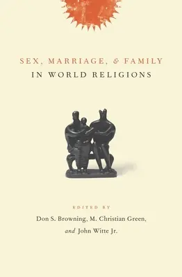 Seks, małżeństwo i rodzina w religiach świata - Sex, Marriage, and Family in World Religions