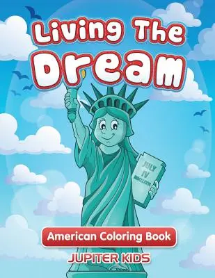 Living The Dream: Amerykańska kolorowanka - Living The Dream: American Coloring Book