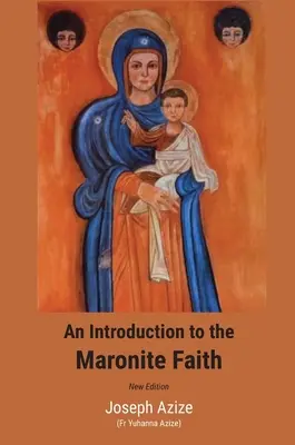 Wprowadzenie do wiary maronickiej (nowe wydanie) - An Introduction to the Maronite Faith (New Edition)