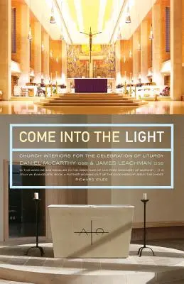 Wejdź w światło: Wnętrza kościelne dla celebracji liturgii - Come Into the Light: Church Interiors for the Celebration of Liturgy