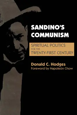 Komunizm Sandino: Duchowa polityka dla dwudziestego pierwszego wieku - Sandino's Communism: Spiritual Politics for the Twenty-First Century