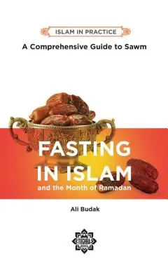 Post w islamie: Kompleksowy przewodnik po Sawm, wydanie 2 - Fasting in Islam: A Comprehensive Guide to Sawm, 2nd Edition