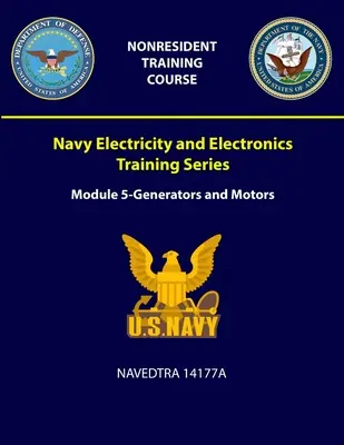 Szkolenie Marynarki Wojennej w zakresie elektryczności i elektroniki: Seria Moduł 5 - Generatory i silniki - NAVEDTRA 14177A - Navy Electricity and Electronics Training: Series Module 5 - Generators and Motors - NAVEDTRA 14177A