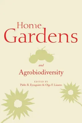 Ogrody przydomowe i agrobioróżnorodność - Home Gardens and Agrobiodiversity