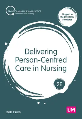 Zapewnianie opieki skoncentrowanej na osobie w pielęgniarstwie - Delivering Person-Centred Care in Nursing