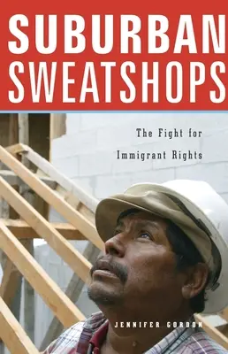 Suburban Sweatshops: Walka o prawa imigrantów - Suburban Sweatshops: The Fight for Immigrant Rights