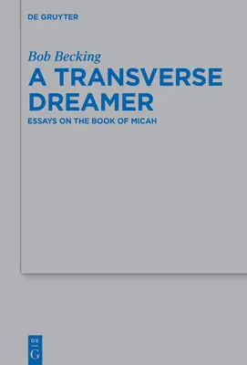 A Transverse Dreamer: Eseje o Księdze Micheasza - A Transverse Dreamer: Essays on the Book of Micah