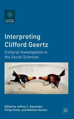 Interpretacja Clifforda Geertza: Badanie kultury w naukach społecznych - Interpreting Clifford Geertz: Cultural Investigation in the Social Sciences