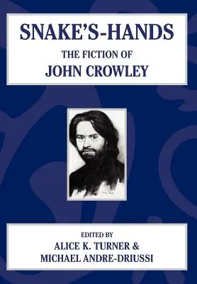 Ręce węża: Fikcja Johna Crowleya - Snake's Hands: The Fiction of John Crowley