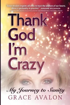 Dzięki Bogu, że jestem szalony: A Journey to Sanity - Thank God I'm Crazy: A Journey to Sanity