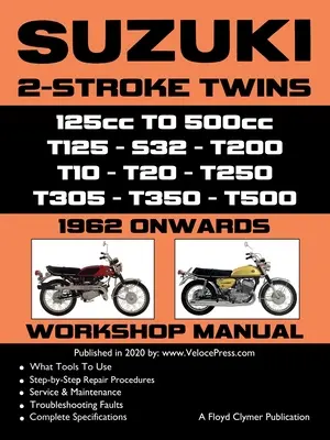 SUZUKI 2-STROKE TWINS 125cc TO 500cc - 1962 ONWARDS - PODRĘCZNIK WARSZTATOWY - SUZUKI 2-STROKE TWINS 125cc TO 500cc - 1962 ONWARDS - WORKSHOP MANUAL