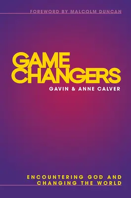 Game Changers: Spotkanie z Bogiem i zmienianie świata - Game Changers: Encountering God and Changing the World