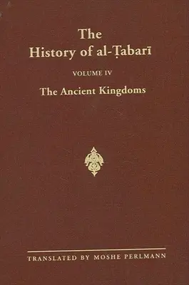 Historia al-Ṭabarī, tom 4: Starożytne królestwa - The History of al-Ṭabarī Vol. 4: The Ancient Kingdoms
