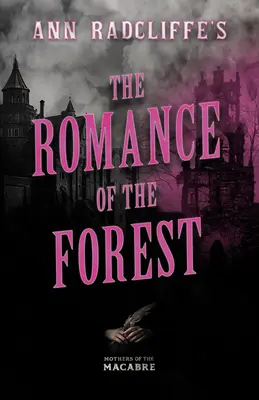 Romans w lesie autorstwa Ann Radcliffe - Ann Radcliffe's The Romance of the Forest