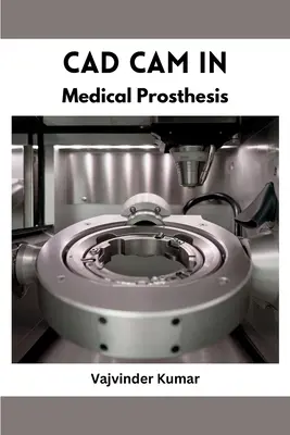 CAD CAM w protetyce medycznej - CAD CAM in Medical Prosthesis
