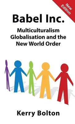 Babel Inc.: Wielokulturowość, globalizacja i nowy porządek świata. - Babel Inc.: Multiculturalism, Globalisation and the New World Order.