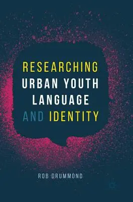 Badanie języka i tożsamości młodzieży miejskiej - Researching Urban Youth Language and Identity