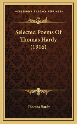 Wybrane wiersze Thomasa Hardy'ego (1916) - Selected Poems Of Thomas Hardy (1916)