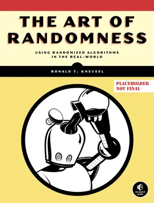 Sztuka losowości: Losowe algorytmy w prawdziwym świecie - The Art of Randomness: Randomized Algorithms in the Real World