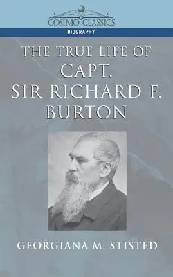 Prawdziwe życie kapitana Sir Richarda F. Burtona - The True Life of Capt. Sir Richard F. Burton