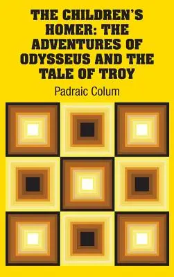 Homer dla dzieci: Przygody Odyseusza i opowieść o Troi - The Children's Homer: The Adventures of Odysseus and the Tale of Troy