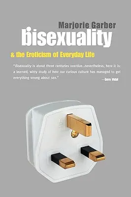 Biseksualność i erotyzm życia codziennego - Bisexuality and the Eroticism of Everyday Life