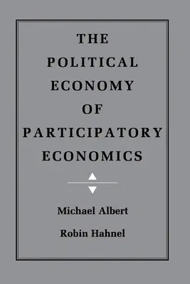 Ekonomia polityczna ekonomii uczestniczącej - The Political Economy of Participatory Economics