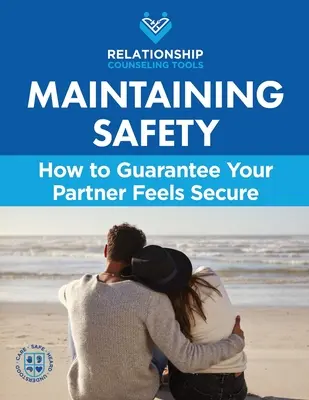 Utrzymanie bezpieczeństwa: Jak zagwarantować partnerowi poczucie bezpieczeństwa - Maintaining Safety: How to Guarantee Your Partner Feels Secure