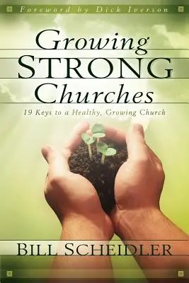 Rosnące silne kościoły: 19 kluczy do zdrowego, rozwijającego się kościoła - Growing Strong Churches: 19 Keys to a Healthy, Growing Church