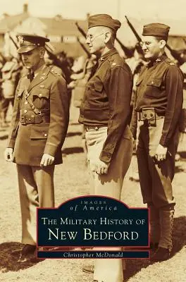 Wojskowa historia New Bedford - Military History of New Bedford