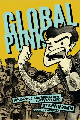 Globalny punk: opór i bunt w życiu codziennym - Global Punk: Resistance and Rebellion in Everyday Life