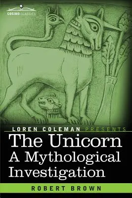 Jednorożec: Mitologiczne śledztwo - The Unicorn: A Mythological Investigation